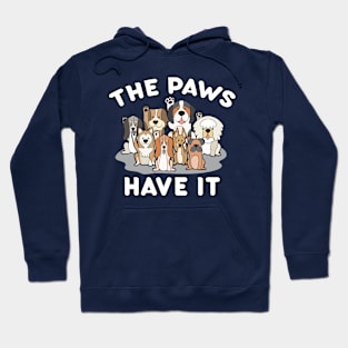 The Paws Have It Dog Hoodie